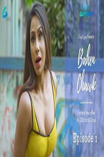 Bahen Chawk (2020) Gupchup Web Series