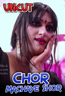 Chor Machaye Shor (2021) Uncut Nuefliks Hindi Web Series