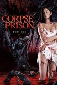 Corpse Prison Part 1 (2017)