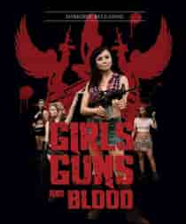 Girls Guns and Blood (2019)
