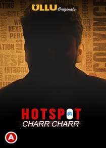 H0tsp0t (Chaarr Chaarr) (2021) Complete Hindi Web Series