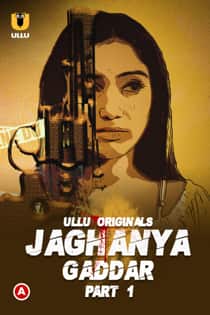 Jagh4nya Gaddar Part 1 (2022) Complete Hindi Web Series