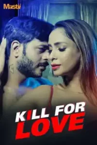 Kill for Love (2025) Complete Hindi Web Series