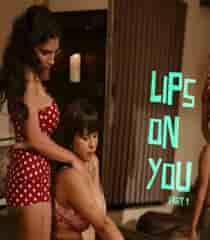 Lips On You (2024) Part 2 Hindi Short Film