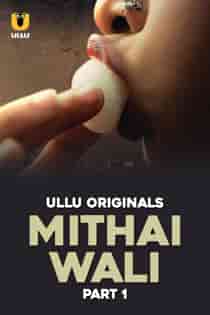 Mith4i W4li (2025) Part 1 Hindi Web Series