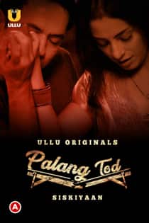 Pal4ng Tod Siskiyaan (2022) Complete Hindi Web Series