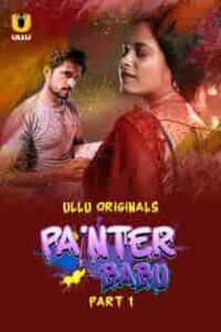 Painter Babu (2024) Part 1 Hindi Web Series