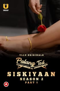 Pal4ng Tod Siskiyaan (2022) S02 Part 1 Hindi Web Series