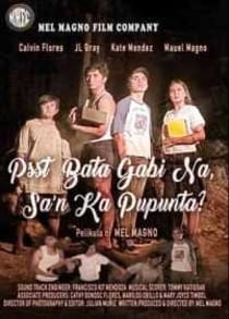 Psst Bata Gabi Na, Sa’n Ka Pupunta? (2019) Full Pinoy Movie