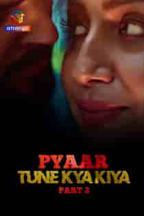 Pyaar Tune Kya Kiya (2023) Part 2 Hindi Web Series