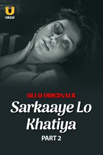 Sark4aye Lo Kh4tiya (2025) Part 2 Hindi Web Series