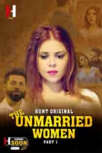 The Unmarried Women (2023) Part 1 Hindi Web Series