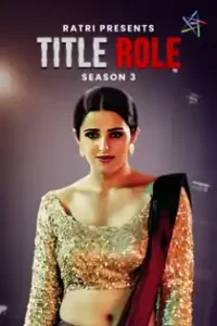 Title Role (2025) S03 Hindi Web Series