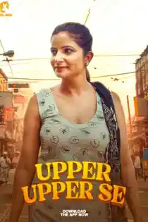 Upper Upper Se (2025) Complete Hindi Web Series