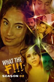 What Th3 F!!! (2022) S02 Hindi Web Series