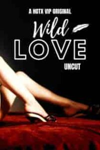 Wild Love Uncut (2023) Hindi Short Film